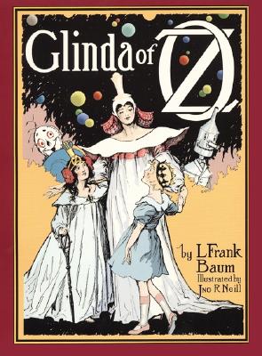 Glinda of Oz - Baum, L Frank, and Glassman, Peter (Afterword by)