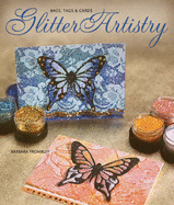 Glitter Artistry: Bags, Tags & Cards - Trombley, Barbara