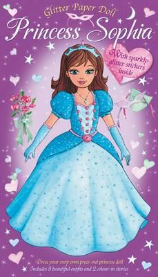 Glitter Paper Doll Princess Sophia: A Glitter Paper Doll - Award, Anna