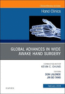 Global Advances in Wide Awake Hand Surgery, An Issue of Hand Clinics