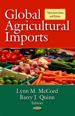 Global Agricultural Imports - McCord, Lynn M (Editor), and Quinn, Barry J (Editor)