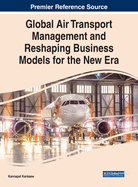 Global Air Transport Management and Reshaping Business Models for the New Era