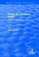 Global and European Polity?: Organisations, Policies, Contexts: Organisations, Policies, Contexts