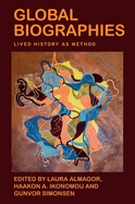 Global Biographies: Lived History as Method