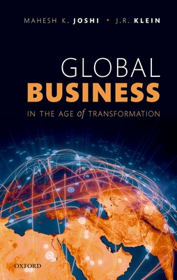 Global Business in the Age of Transformation - Joshi, Mahesh, and Klein, James R.