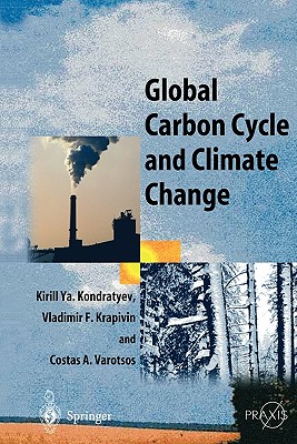 Global Carbon Cycle and Climate Change - Kondratyev, Kirill Y., and Krapivin, Vladimir F.