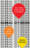 Global Citizens: How our vision of the world is outdated, and what we can do about it