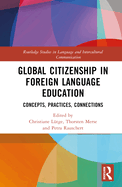 Global Citizenship in Foreign Language Education: Concepts, Practices, Connections