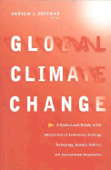 Global Climate Change: A Senior-Level Debate at the Intersection of Economics, Strategy, Technology, Science, Politics, and International Negotiation