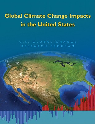 Global Climate Change Impacts US - Karl, Thomas R (Editor), and Melillo, Jerry M (Editor), and Peterson, Thomas C (Editor)