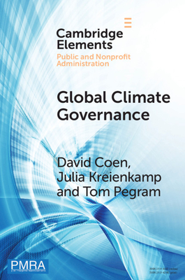 Global Climate Governance - Coen, David, and Kreienkamp, Julia, and Pegram, Tom