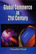 Global Commerce in 21st Century - Singh, Naunihal