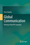 Global Communication: Planning Global PR Campaigns