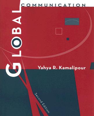 Global Communication - Kamalipour, Yahya R, Ph.D.