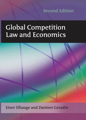 Global Competition Law and Economics - Elhauge, Einer, and Geradin, Damien