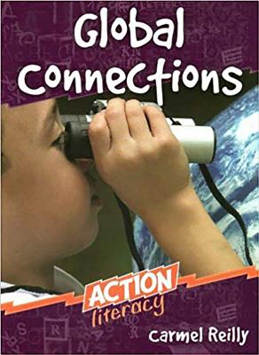 Global Connections: Action Literacy - Reilly, Carmel