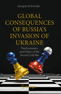 Global Consequences of Russia's Invasion of Ukraine: The Economics and Politics of the Second Cold War