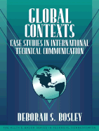 Global Contexts: Case Studies in International Technical Communication (Part of the Allyn & Bacon Series in Technical Communication)