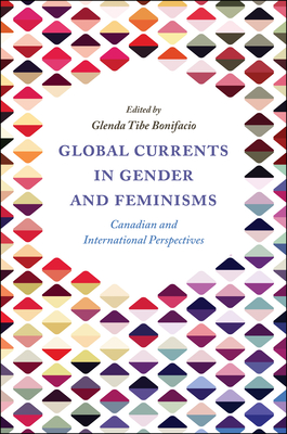Global Currents in Gender and Feminisms: Canadian and International Perspectives - Bonifacio, Glenda Tibe (Editor)