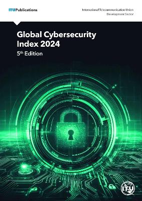 Global Cybersecurity Index 2024 - International Telecommunication Union