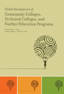 Global Development of Community Colleges, Technical Colleges, and Further Education Programs - Revised Edition: International Research / Resource Guide