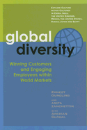 Global Diversity: Winning Customers and Engaging Employees Within World Markets