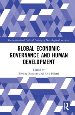 Global Economic Governance and Human Development - Raudino, Simone (Editor), and Poletti, Arlo (Editor)