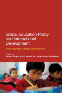 Global Education Policy and International Development: New Agendas, Issues and Policies