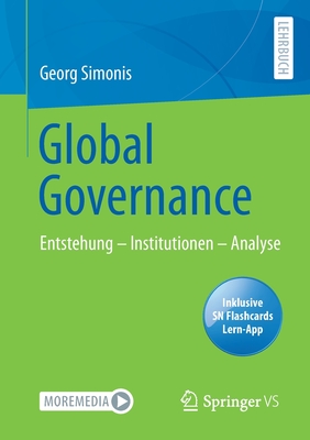 Global Governance: Entstehung - Institutionen - Analyse - Simonis, Georg