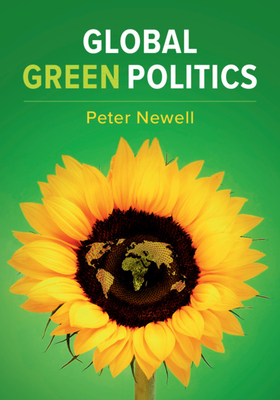 Global Green Politics - Newell, Peter