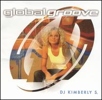 Global Groove: DJ Kimberly S. - DJ Kimberly S.