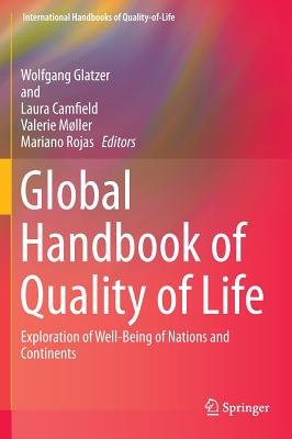 Global Handbook of Quality of Life: Exploration of Well-Being of Nations and Continents - Glatzer, Wolfgang (Editor), and Camfield, Laura (Editor), and Mller, Valerie (Editor)