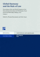 Global Harmony and the Rule of Law: Proceedings of the 24th World Congress of the International Association for Philosophy of Law and Social Philosophy, Beijing, 2009. Vol. 1