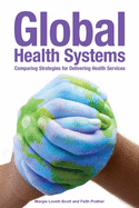 Global Health Systems: Comparing Strategies for Delivering Health Services
