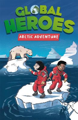 Global Heroes: Arctic Adventure - Harvey, Damian