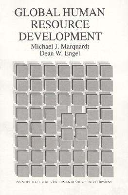 Global Human Resource Development - Marquardt, Michael J, EdD, and Engel, Dean W
