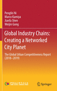 Global Industry Chains: Creating a Networked City Planet: The Global Urban Competitiveness Report (2018-2019)