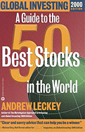 Global Investing: A Guide to the 50 Best Stocks in the World