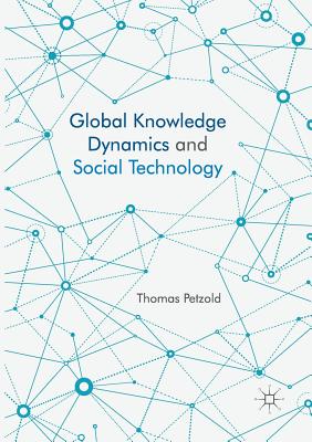 Global Knowledge Dynamics and Social Technology - Petzold, Thomas