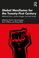 Global Manifestos for the Twenty-First Century: Rethinking Culture, Common Struggles, and Future Change