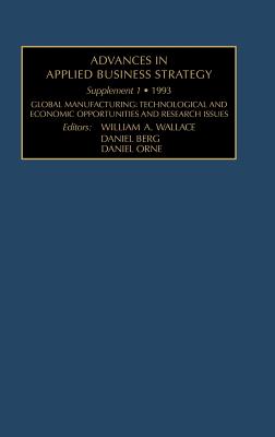 Global Manufacturing: Technological and Economic Opportunities and Research Issues - Wallace, William A (Editor), and Berg, Daniel (Editor), and Orne, Daniel (Editor)