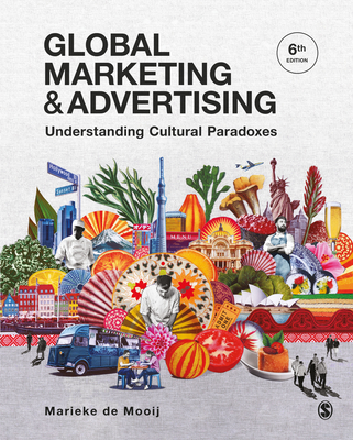 Global Marketing and Advertising: Understanding Cultural Paradoxes - de Mooij, Marieke