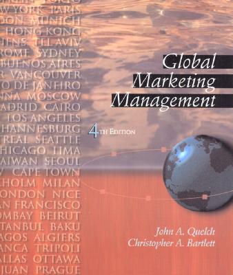 Global Marketing Management - Quelch, John A, and Bartlett, Christopher A