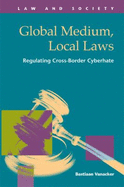 Global Medium, Local Laws: Regulating Cross-Border Cyberhate - Vanacker, Bastiaan