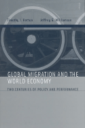 Global Migration and the World Economy: Two Centuries of Policy and Performance