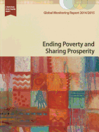 Global Monitoring Report 2014/2015: Ending Poverty and Sharing Prosperity