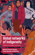 Global Networks of Indigeneity: Peoples, Sovereignty and Futures