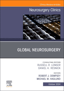 Global Neurosurgery, an Issue of Neurosurgery Clinics of North America: Volume 35-4