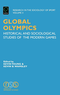 Global Olympics: Historical and Sociological Studies of the Modern Games