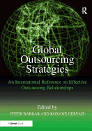 Global Outsourcing Strategies: An International Reference on Effective Outsourcing Relationships